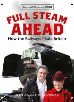Full steam ahead by Peter Ginn, Ruth Goodman