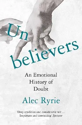 Unbelievers by Alec Ryrie