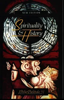 Spirituality and history by Philip Sheldrake