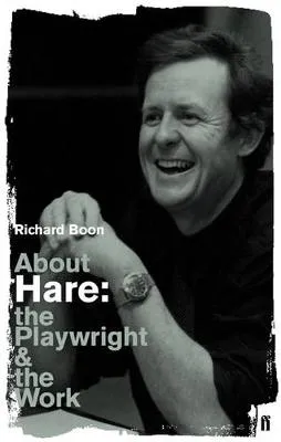 About Hare (Playwright & the Work) by Richard Boon