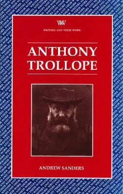 Anthony Trollope by Andrew Sanders
