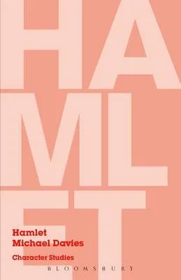 Hamlet (Character Studies) by Michael Davies