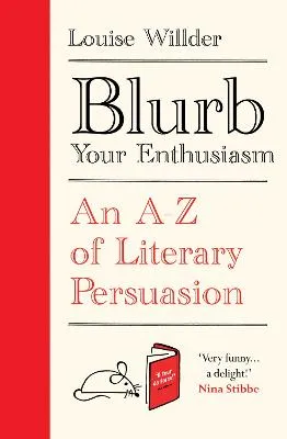 Blurb Your Enthusiasm by Louise Willder