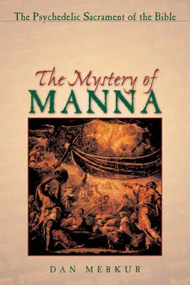 Mystery of Manna, The by Daniel Merkur