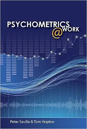 Psychometrics @ Work by Peter Saville