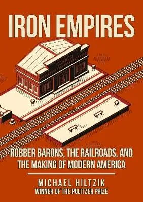 Iron Empires by Michael Hiltzik