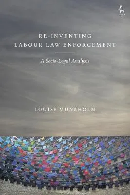 Re-Inventing Labour Law Enforcement by Louise Munkholm
