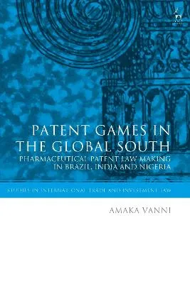 Patent Games in the Global South by Dr Amaka Vanni