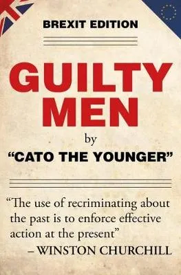 Guilty Men: Brexit Edition Hardcover by Cato the Younger