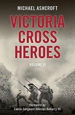 Victoria Cross Heroes: Volume 2 by Michael Ashcroft