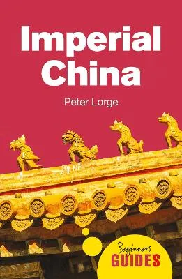 Imperial China by Dr. Peter Lorge