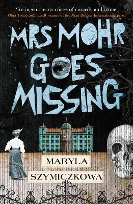 Mrs Mohr Goes Missing by Antonia Lloyd-Jones, Maryla Szymiczkowa
