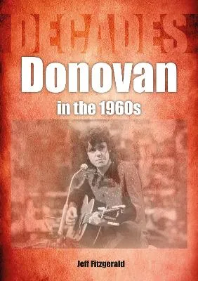 Donovan in the 1960s (Decades) by Jeff Fitzgerald