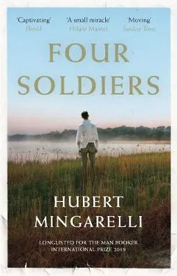 Four Soldiers by Hubert Mingarelli, Sam Taylor