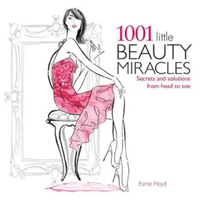 1001 Little Beauty Miracles by Esme Floyd
