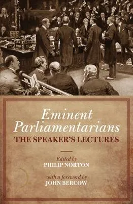 Eminent Parliamentarians by Philip Norton