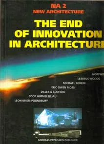 The End of Innovation in Architecture by Andreas Papadakis