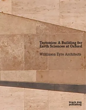 Tectonics A Building For Earth Sciences At Oxford by Hugh Pearman