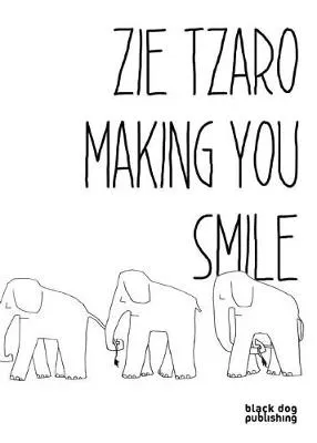 Zie Tzaro: Making you Smile by Zie Tzaro