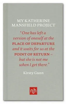 My Katherine Mansfield Project by Kirsty Gunn