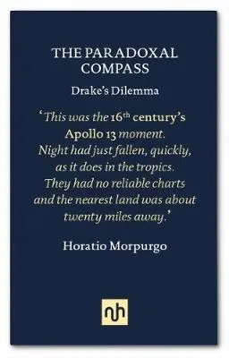 The Paradoxal Compass: Drake's Dilemma by Horatio J. Morpurgo