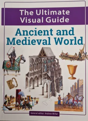 Ancient and Medieval World: Ultimate Visual Guide by Andrew Millar
