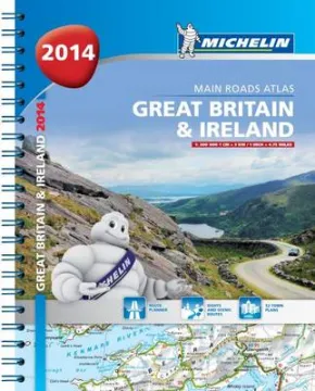 Great Britain and Ireland 2014 Main Roads Atlas (Spiral) by Michelin