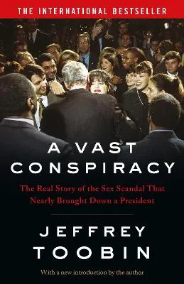 A Vast Conspiracy by Jeffrey Toobin