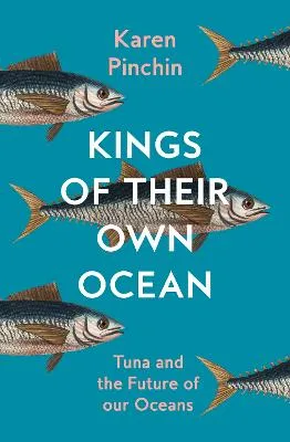 Kings of Their Own Ocean by Karen Pinchin