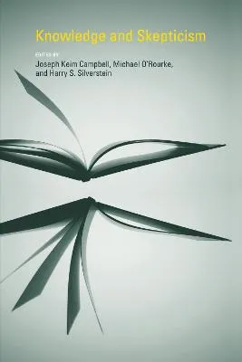 Knowledge and Skepticism by Joseph Keim Campbell, Michael O'Rourke, Harry S. Silverstein
