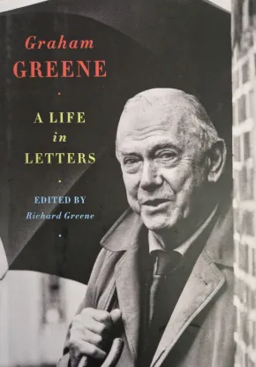 Graham Greene: A Life in Letters by Graham Greene
