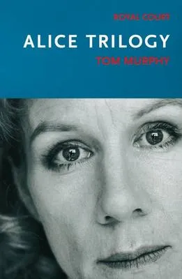 Alice trilogy by Tom Murphy