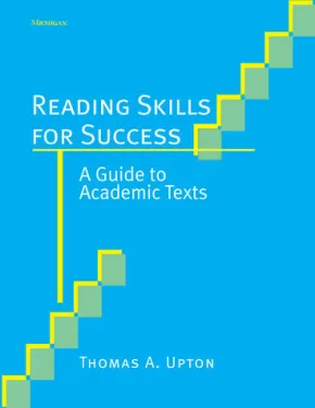 Reading Skills for Success: A Guide to Academic Texts by Thomas A. Upton