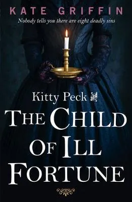 Kitty Peck and the child of ill-fortune by Kate Griffin