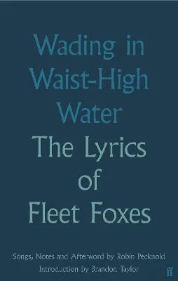 Wading in Waist-High Water by Fleet Foxes