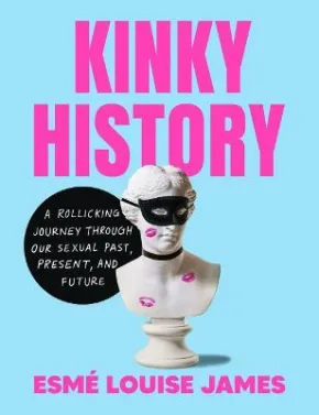 Kinky History by Esme Louise James