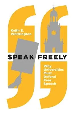 Speak Freely by Keith E. Whittington