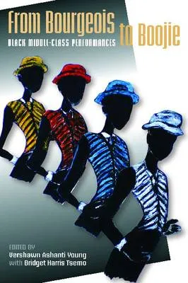 From Bourgeois to Boojie by Vershawn Ashanti Young, Bridget Harris Tsemo, Jeanette Berry