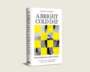 A Bright Cold Day: The Wonder of George Orwell by Nathan Waddell