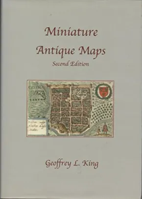 Miniature Antique Maps by Geoffrey L. King