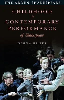 Childhood in Contemporary Performance of Shakespeare by Gemma Miller
