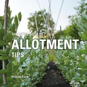 The Little Book of Allotment Tips by William Fortt