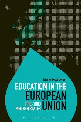 Education in the European Union: Pre-2003 Member States by Professor Trevor Corner