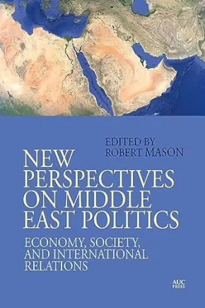 New Perspectives on Middle East Politics by Robert Mason