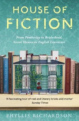 House of Fiction by Phyllis Richardson