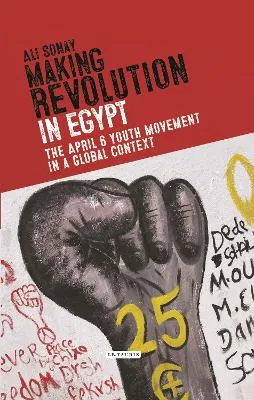 Making Revolution in Egypt by Ali Sonay