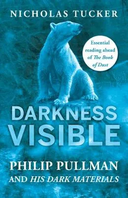 Darkness visible by Nicholas Tucker