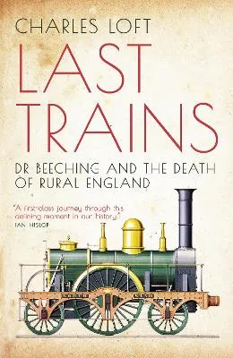 Last Trains. by Charles Loft
