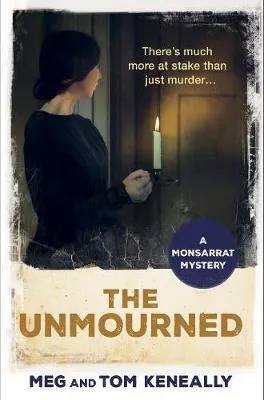 Unmourned: The Monsarrat Series by Meg and Tom Keneally