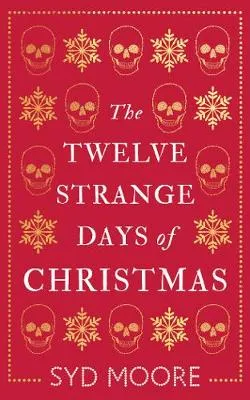Twelve Strange Days of Christmas (Essex Witch Museum Mystery by Syd Moore